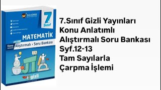 7SINIF GİZLİ YAYINLARI KONU ANLATIMLI SB S1213 TAM SAYILARLA ÇARPMA İŞLEMİ [upl. by Ynattir]