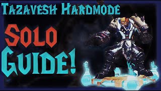 Tazavesh Hardmode SOLO Guide [upl. by Enilorac]