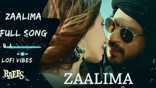 Zaalima SlowedReverb  Raees  Arijit Singh amp Harshdeep Kaur  Lofi World [upl. by Albertina291]