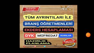 TÜM AYRINTILARI İLE BRANŞ ÖĞRETMENLERİ EKDERS HESAPLAMASI [upl. by Anrat]