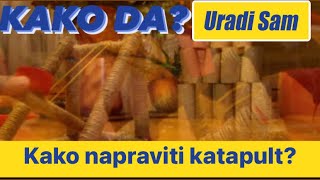 Kako napraviti katapult URADI SAM [upl. by Beverlee854]