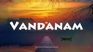 Vandanam song with english lyrics  Raj Prakash Paul  Telugu Christian Song  one faith [upl. by Lennard856]