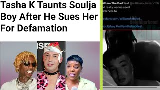 SOULJA BOY SUES Tasha K and William The Baddest quotI Want My 16Mquot Soulja Boy Spazzes OUT [upl. by Antonius]