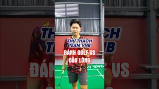 Golf Cầu Lông  badminton vnb caulong shortsvideo shorts [upl. by Maillij]