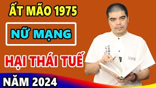 Vận Mệnh Tuổi Ất Mão 1975 Nữ Mạng Năm 2024 TIỀN RƠI THẲNG MẶT Trả Sạch Nợ Nần Nếu Biết Điều NÀy [upl. by Vinnie273]