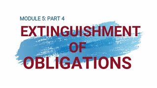 OBLICONEXTINGUISHMENT OF OBLIGATIONS PART 4 [upl. by Alleoj882]