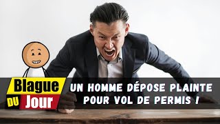 Un homme dépose plainte pour vol de permis 😂 Blague du Jour [upl. by Eihs630]