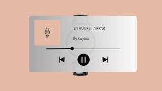 Kaylow  24 Hours Lyrics [upl. by Raseac]