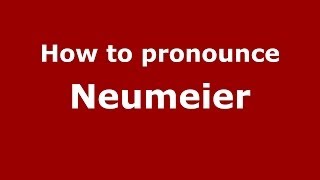 How to Pronounce Neumeier  PronounceNamescom [upl. by Golliner881]