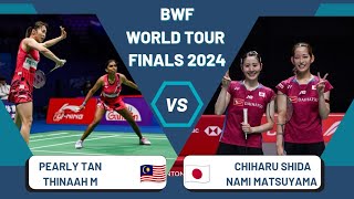 Pearly TANTHINAAH M 🇲🇾 Vs Chiharu SHIDANami MATSUYAMA 🇯🇵  BWF World Tour FINALS 2024 [upl. by Nwahsed]