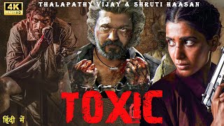 Thalapathy Vijay 2024  TOXIC  New Blockbuster South Full Action hindi Movie in 4k  Nayanthara [upl. by Townshend943]