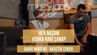 Mary Jane  Her Akşam Vodka Rakı Şarap Akustik Cover [upl. by Sirronal935]