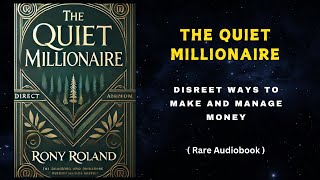 The Quiet Millionaire Discreet Ways to Make and Manage Money Audiobook [upl. by Llevad84]