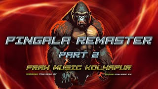 PINGALA REMASTER  PART 2  PRAX MUSIC KOP unreleased [upl. by Nesmat126]