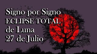 Eclipse del 27 de Julio Signo por Signo [upl. by Meier]