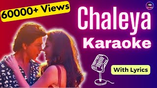 Chaleya Karaoke with Lyrics  Arijit Singh  Chaleya Instrumental [upl. by Buchalter]