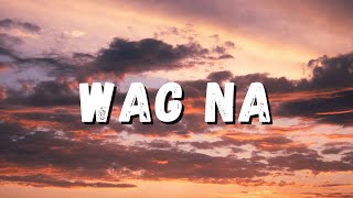 WAG NA lyrics  Realest Cram  feat CK YG [upl. by Mitman]