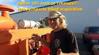 Sullair 185 Junk or Treasure HeavyDSparks blind acquisition [upl. by Leugim]