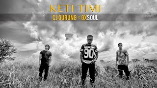 KETI TIMI  cjgurung13 Ft GXSOUL [upl. by Nauqit278]