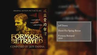 Desire For Spring Breeze  Formosa Betrayed Original Motion Picture Score  Jeff Danna [upl. by Tingey543]