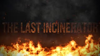 THE LAST INCINERATOR  Sony FX3 [upl. by Quinlan]