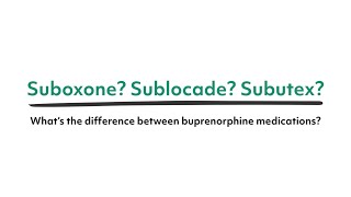 Suboxone Subutex Sublocade Whats the difference between buprenorphine medications [upl. by Ronald]