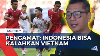 Pengamat Sepak Bola Prediksi Timnas Indonesia Bisa Kalahkan Vietnam Apa Alasannya [upl. by Hans409]