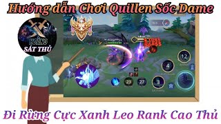 Hướng Dẫn Chơi Quillen Sốc Dame 1 Combo 1 Mạng Đi Rừng Rank Cao Thủ  Hoàng Sát Thủ [upl. by Yarw]