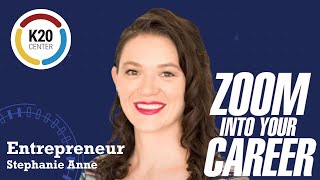 Entrepreneur  Stephanie Anne  Zoom Into Your Career [upl. by Borden]