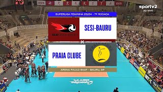 SESI BAURU X PRAIA CLUBE  SUPERLIGA FEMININA 2324 ❤❤❤AMO VÔLEI🏐🏐🏐 [upl. by Barstow105]