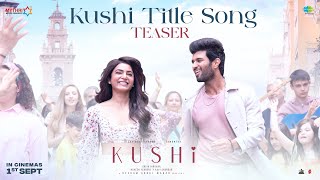 Kushi Title Song Teaser  Kushi Movie songs  Vijay Deverakonda  Samantha  Shiva Nirvana  Hesham [upl. by Peirce123]