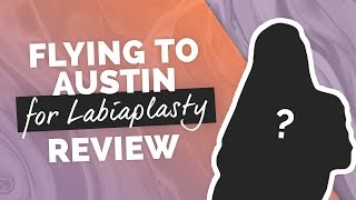 Patient Testimonial Flying to Austin for Labiaplasty [upl. by Leunam612]