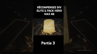 FC 25  RÉCOMPENSES DIV ELITE amp PACK HERO MAX 88 [upl. by Gnok]