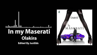 In My Maserati  Olakira OFFICIAL AUDIO [upl. by Yssirhc170]