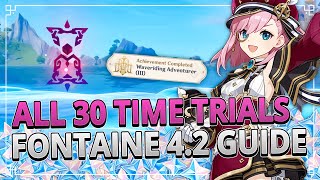 All 32 Time Trials in Fontaine 42 Guide TIMESTAMPS  Genshin Impact 42 [upl. by Shien]