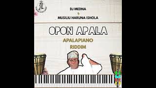 DJ Medna amp Musiliu Haruna Ishola  Opon Apala Apalapiano Riddim [upl. by Ellehsal847]