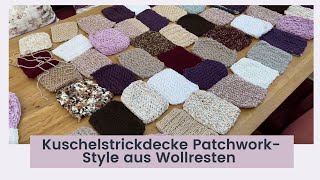 Kuschelstrickdecke Patchwork Style aus Wollresten  Ganz einfach selber machen [upl. by Azeria]