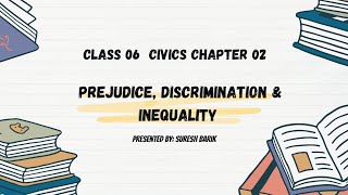 Prejudice Discrimination and Inequality  Class 06 CivicsChapter 02SST with Suresh Aashoka [upl. by Alurta]