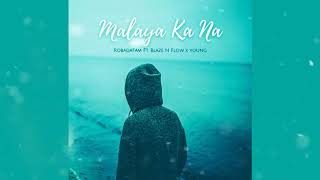 Malaya Ka Na  Robada Fam Ft Blaze N Flow x Young [upl. by Dloreg]