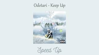 Odetari  Keep Up Speed Up [upl. by Annavoig853]