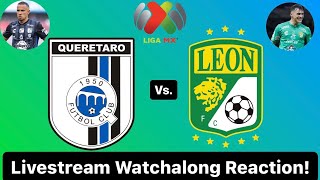 Querétaro FC Vs Club León Livestream Watchalong Reaction [upl. by Allister412]