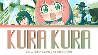 SPY x FAMILY Season 2  Opening FULL quotKura Kuraquot by Ado Lyrics [upl. by Oivatco]