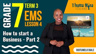 Gr7 EMS Economics amp Entrepreneurship  Term 3 Lesson 4  How to Start a Business Part 2 [upl. by Ecyle696]