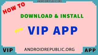 HOW TO DOWNLOADINSTALL NEW VIP APP [upl. by Ahael]