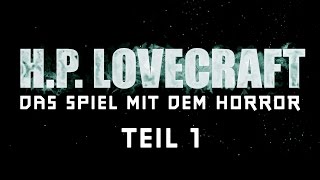 HP Lovecraft Das Spiel mit dem Horror Teil 1  Lovecraftian Videogames feat Dani [upl. by Rhett827]