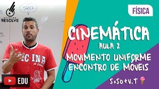 Cinemática Escalar  Movimento Uniforme e encontro de Móveis [upl. by Eirojram]