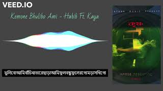 quotKemone Bhulibo Amiquot Habib Ft Kaya  Krishno [upl. by Callery912]