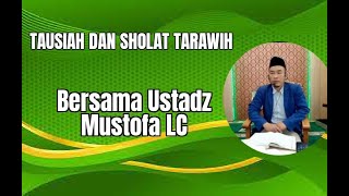 TAUSIAH DAN SHOLAT TERAWIH Bersama Ustadz Mustofa LC [upl. by Margarita]