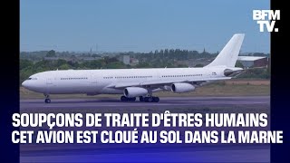 Marne un avion immobilisé à cause de passagers suspectés de traite dêtre humains [upl. by Dauf]