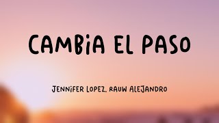 Cambia el Paso  Jennifer Lopez Rauw Alejandro Lyrics Video 🎼 [upl. by Yrreb304]